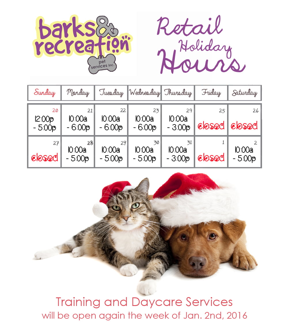 Barks and Recreation Holiday Store Hours!!