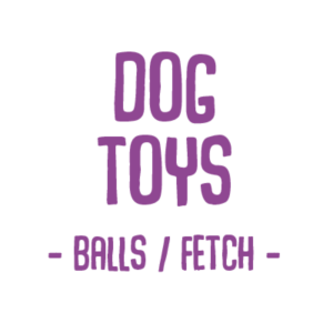 Dog Toys - Balls and Fetch